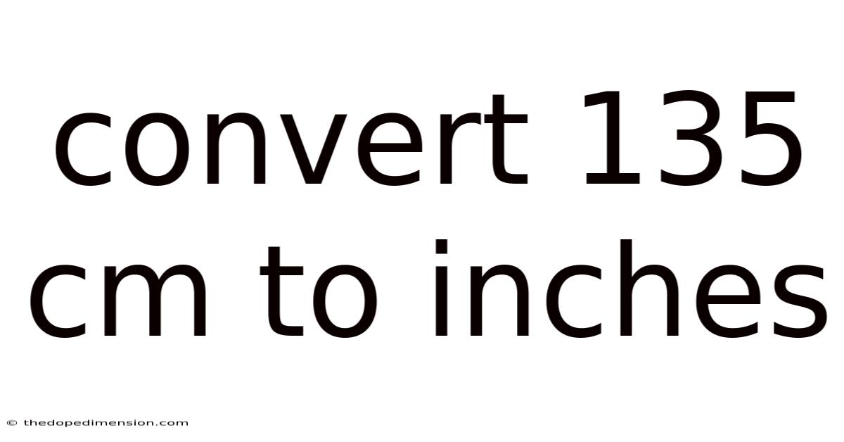 Convert 135 Cm To Inches