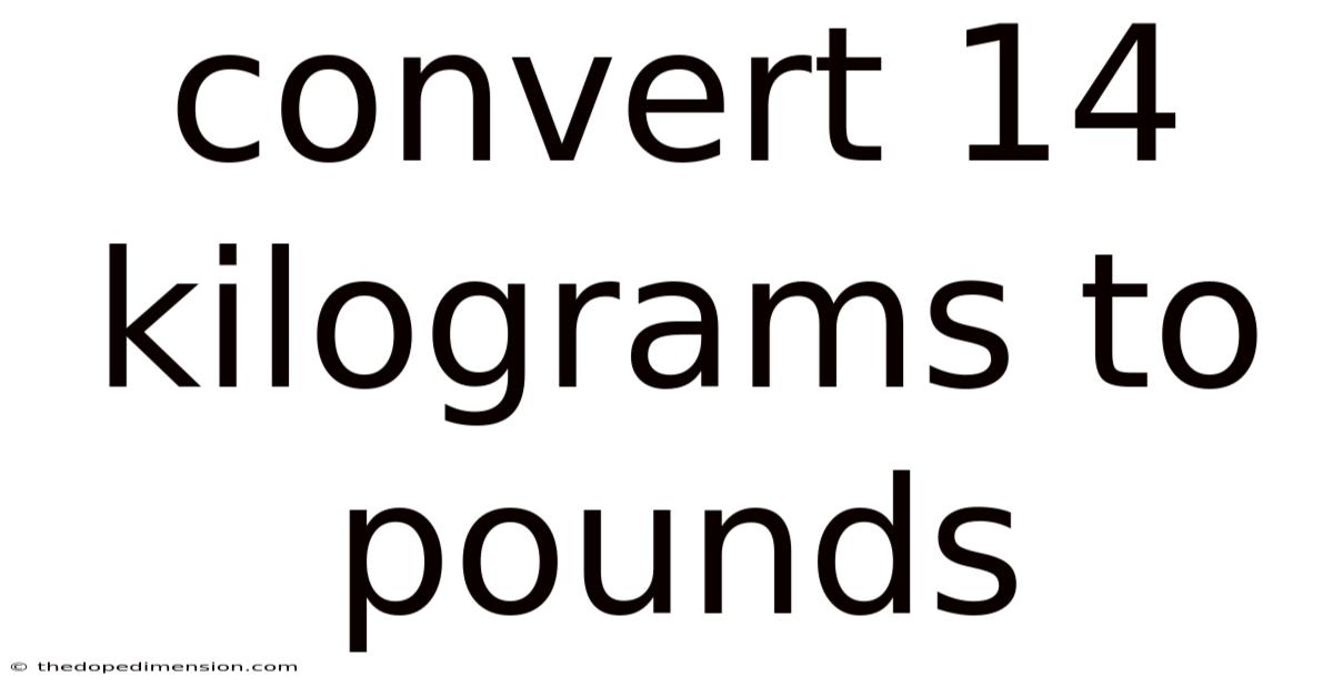 Convert 14 Kilograms To Pounds