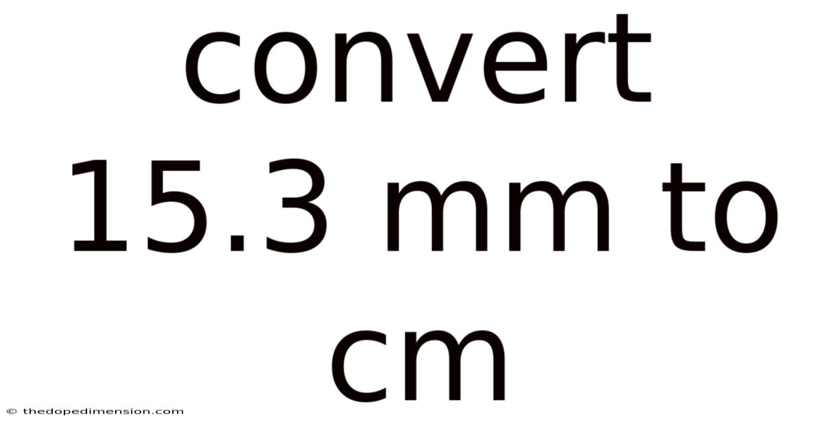 Convert 15.3 Mm To Cm