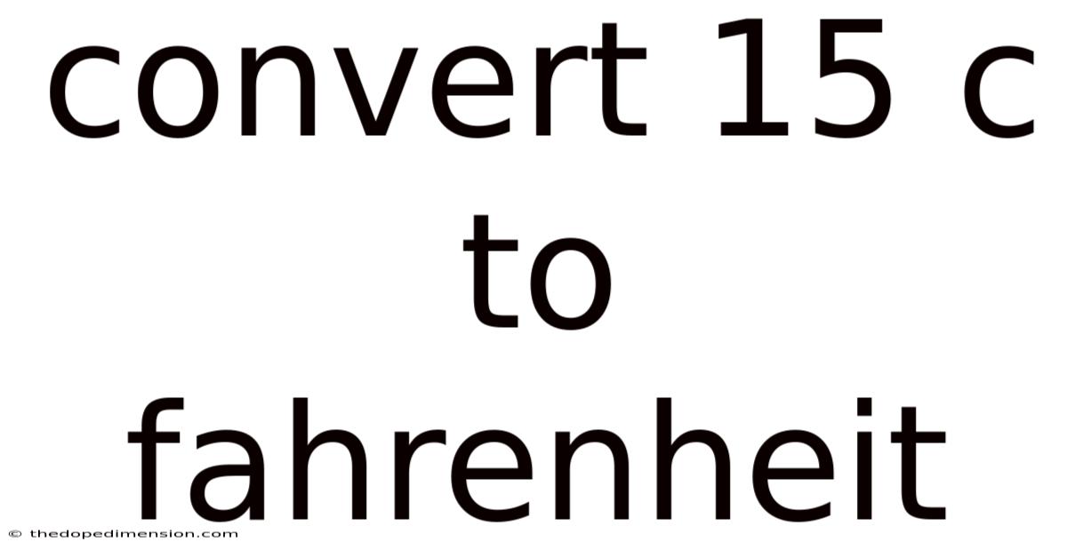 Convert 15 C To Fahrenheit