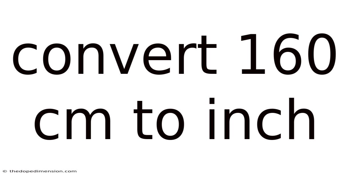 Convert 160 Cm To Inch