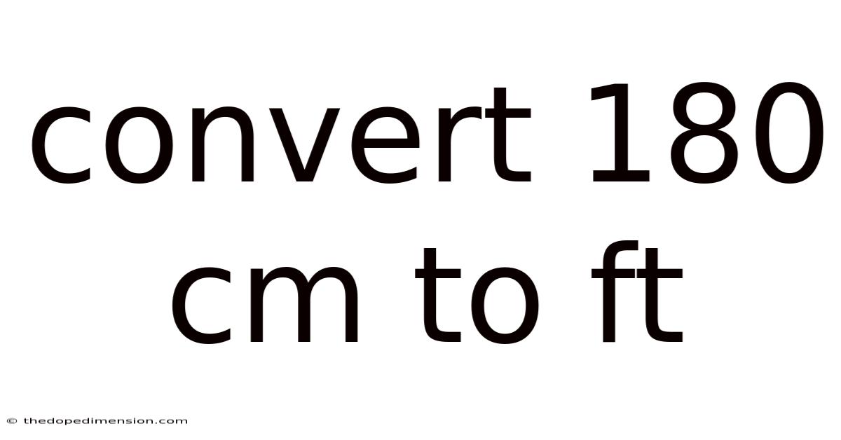 Convert 180 Cm To Ft