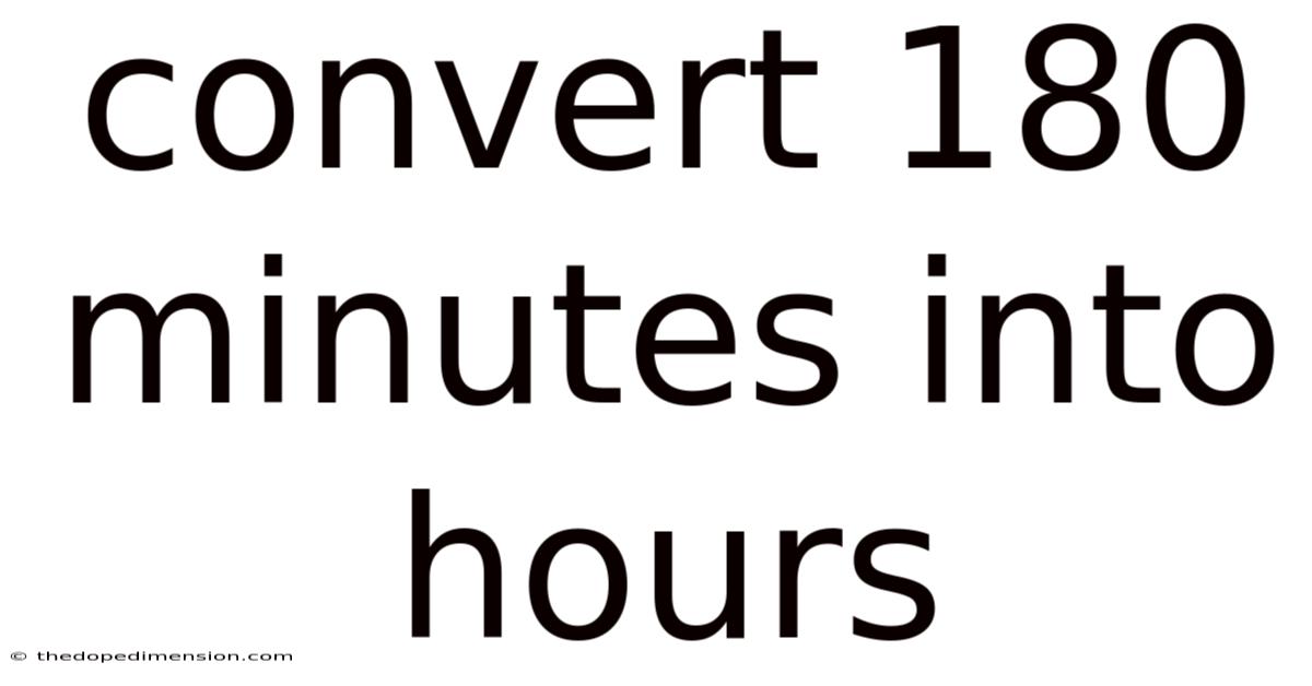 Convert 180 Minutes Into Hours