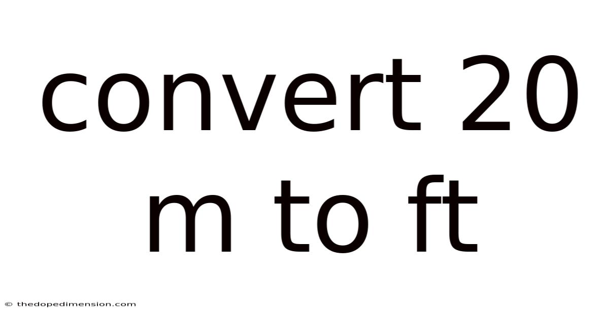 Convert 20 M To Ft