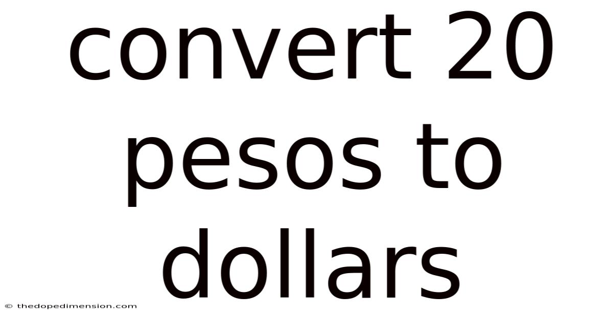 Convert 20 Pesos To Dollars