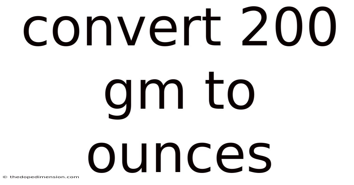 Convert 200 Gm To Ounces