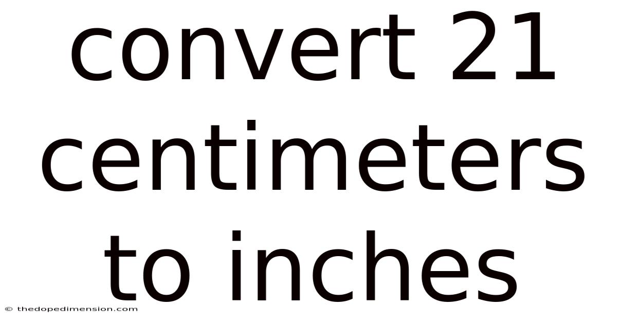 Convert 21 Centimeters To Inches