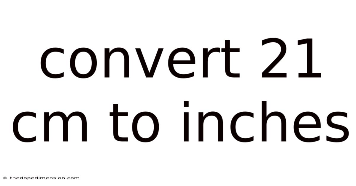 Convert 21 Cm To Inches