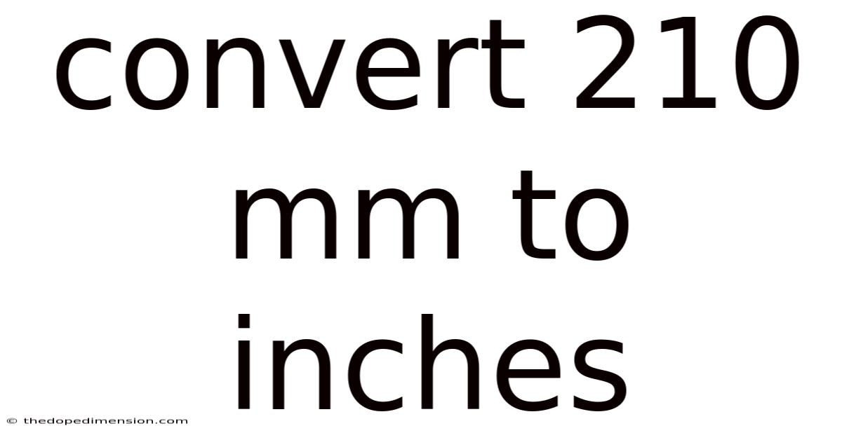 Convert 210 Mm To Inches