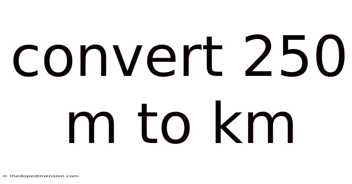 Convert 250 M To Km
