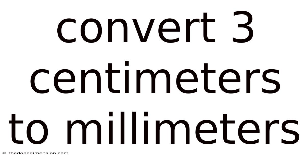 Convert 3 Centimeters To Millimeters