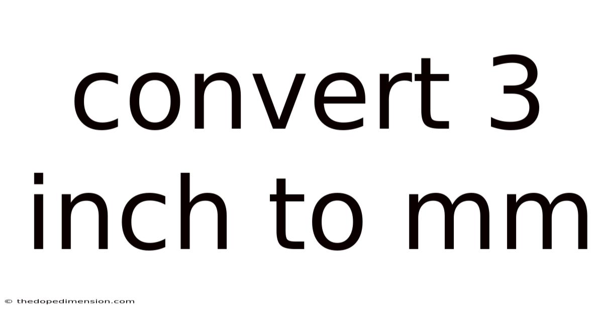 Convert 3 Inch To Mm