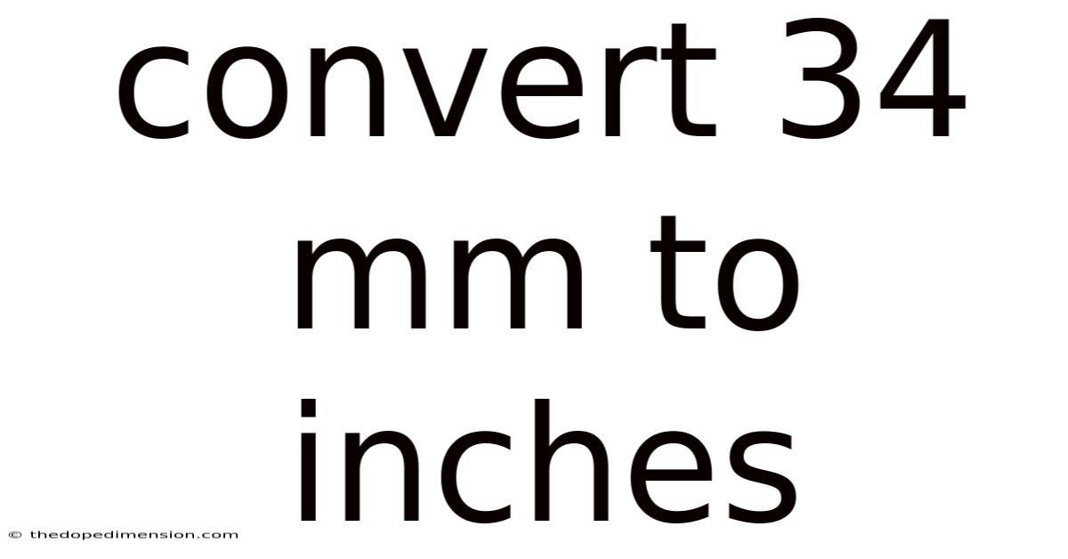 Convert 34 Mm To Inches