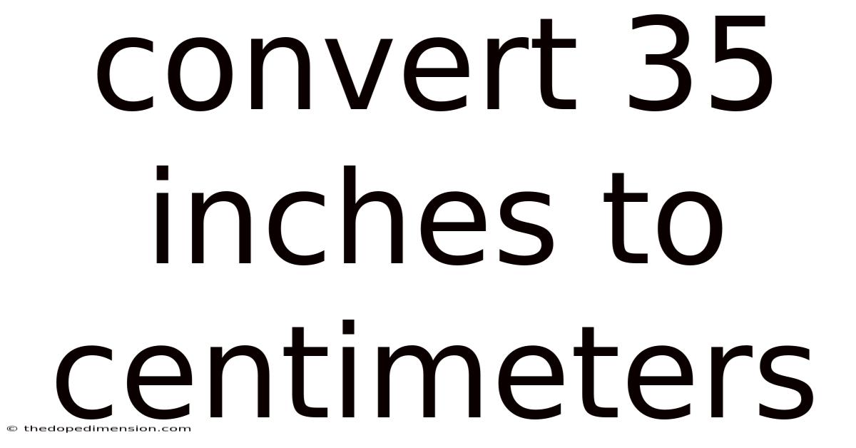 Convert 35 Inches To Centimeters
