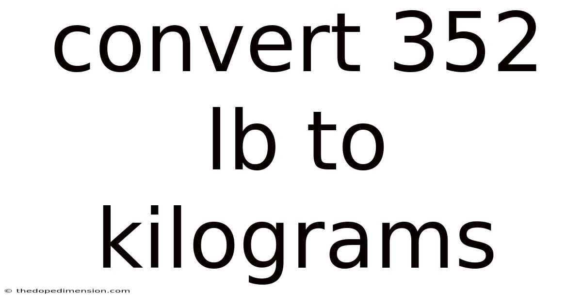 Convert 352 Lb To Kilograms