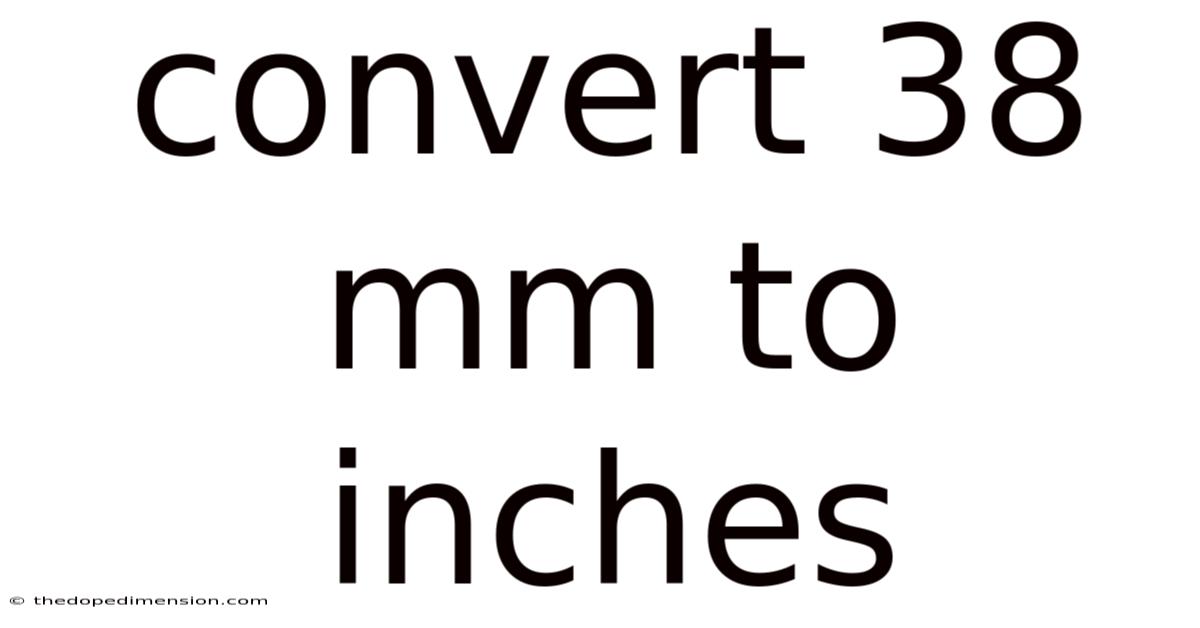 Convert 38 Mm To Inches