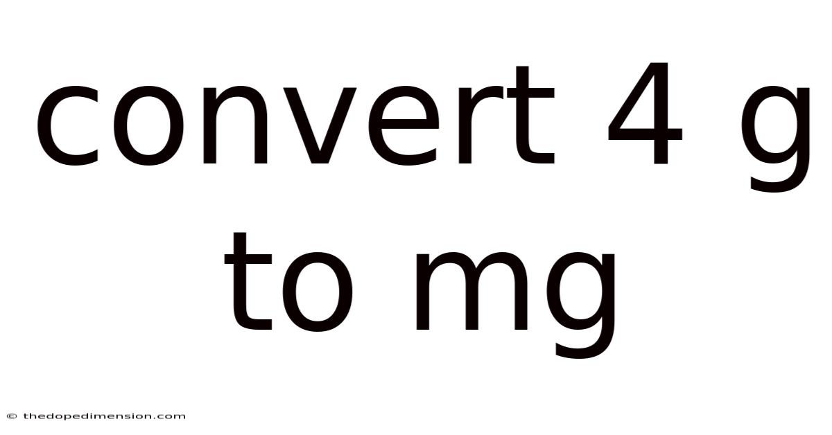 Convert 4 G To Mg