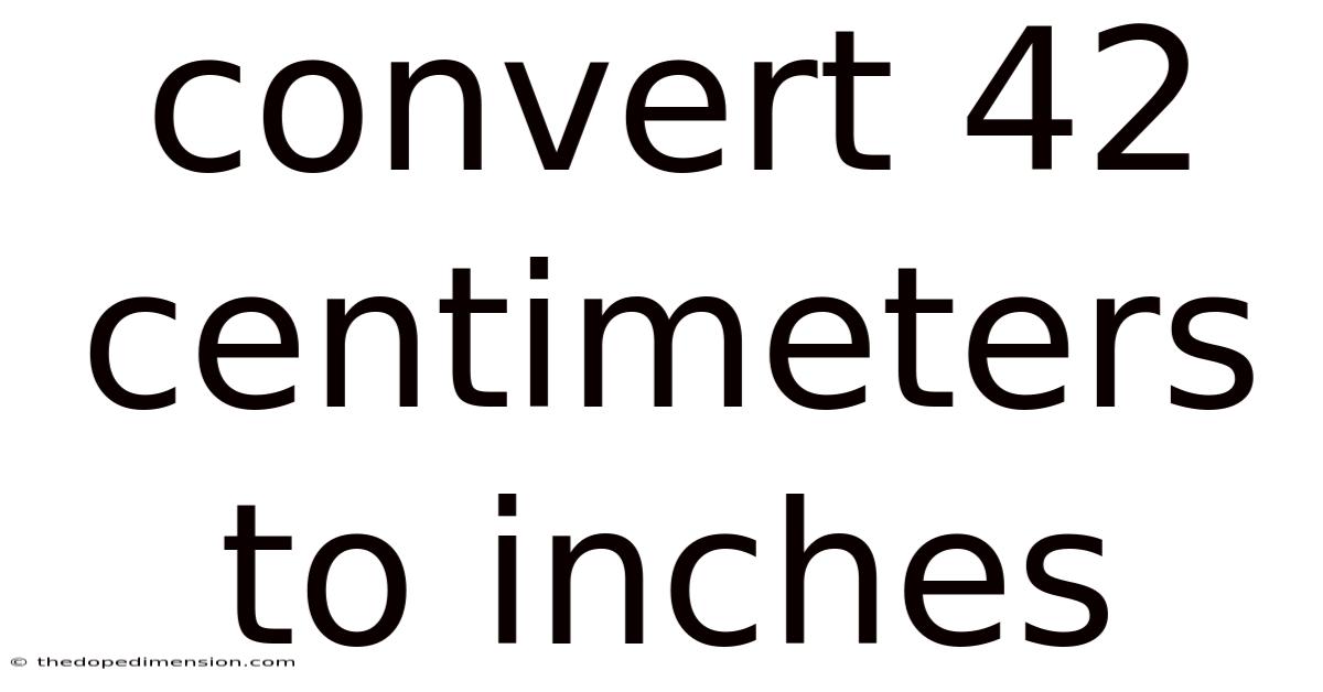 Convert 42 Centimeters To Inches