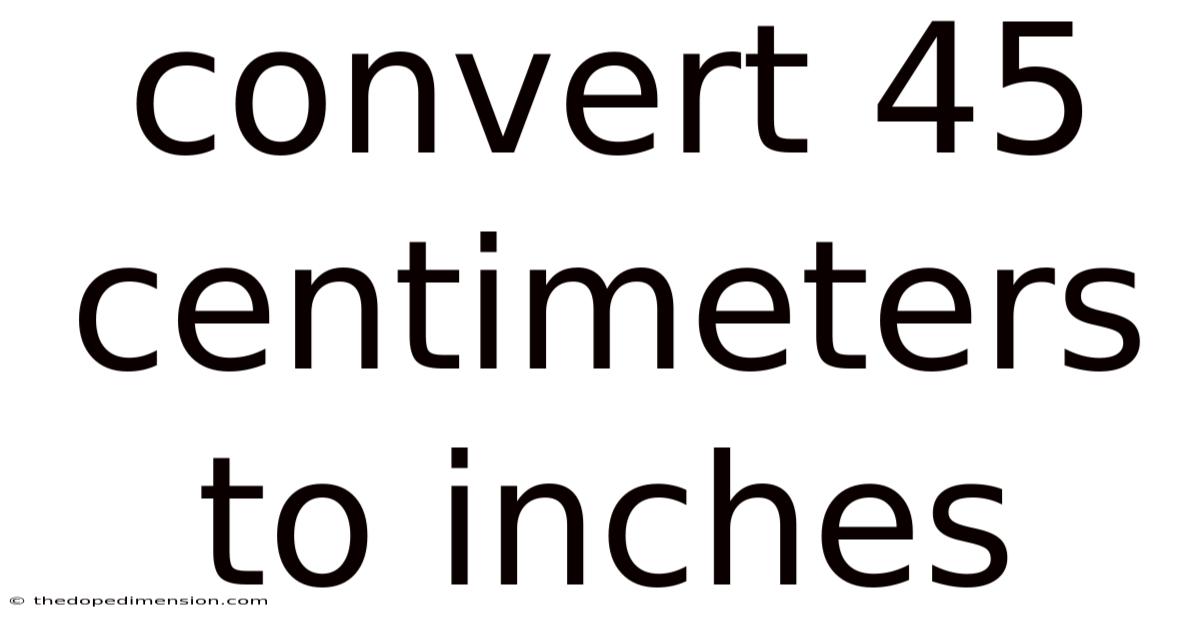 Convert 45 Centimeters To Inches