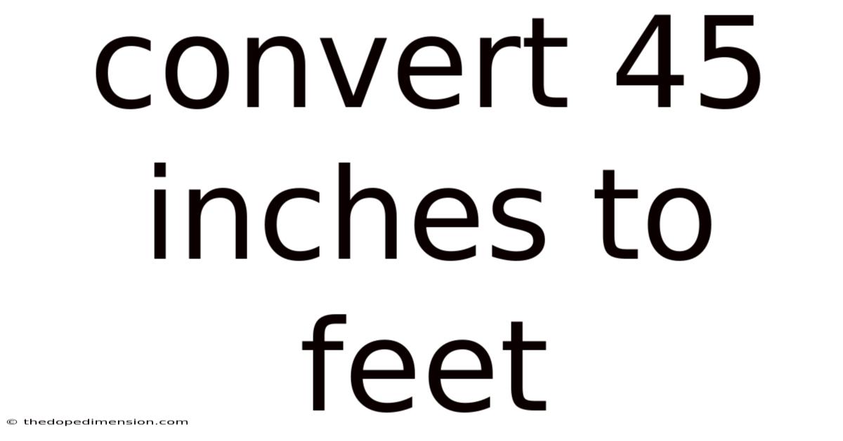 Convert 45 Inches To Feet
