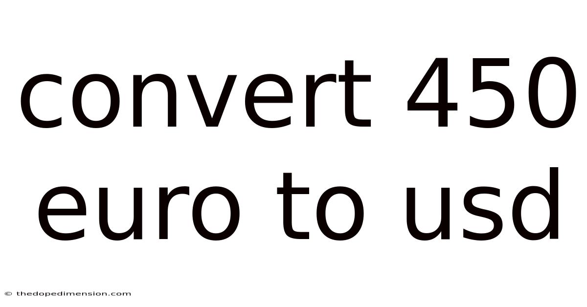 Convert 450 Euro To Usd