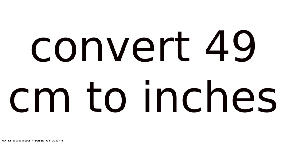 Convert 49 Cm To Inches