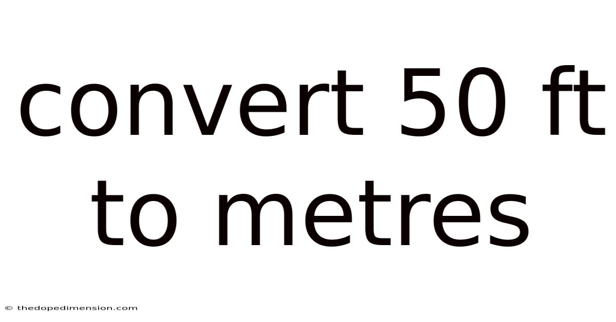 Convert 50 Ft To Metres
