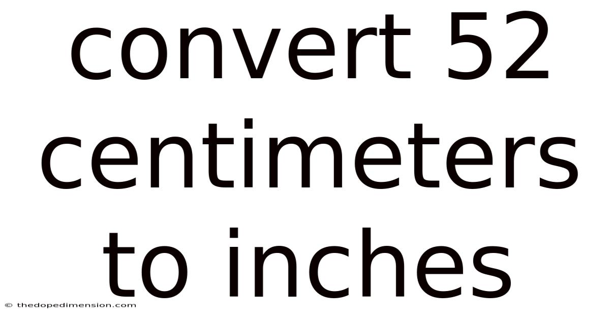 Convert 52 Centimeters To Inches