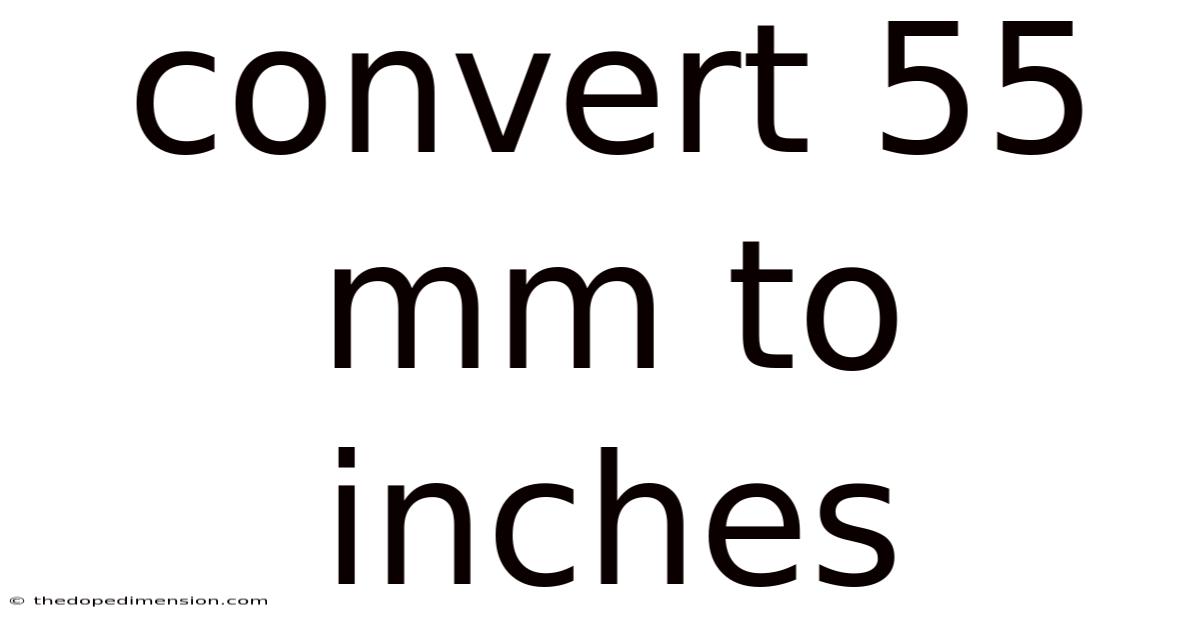 Convert 55 Mm To Inches