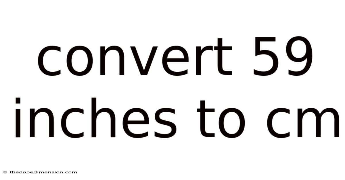 Convert 59 Inches To Cm