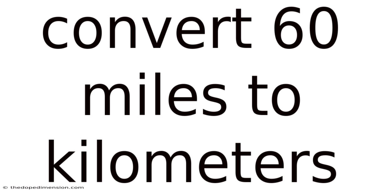 Convert 60 Miles To Kilometers