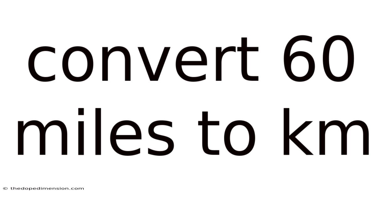 Convert 60 Miles To Km