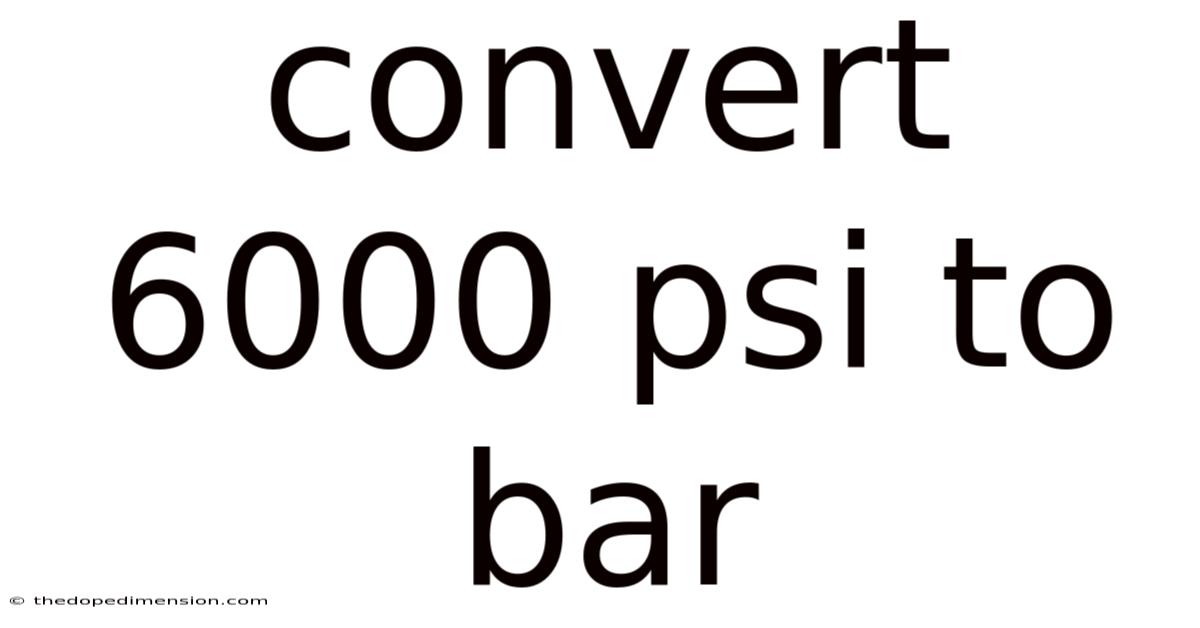 Convert 6000 Psi To Bar