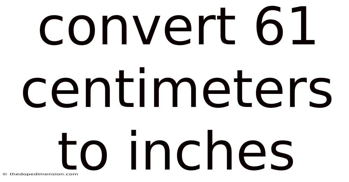 Convert 61 Centimeters To Inches