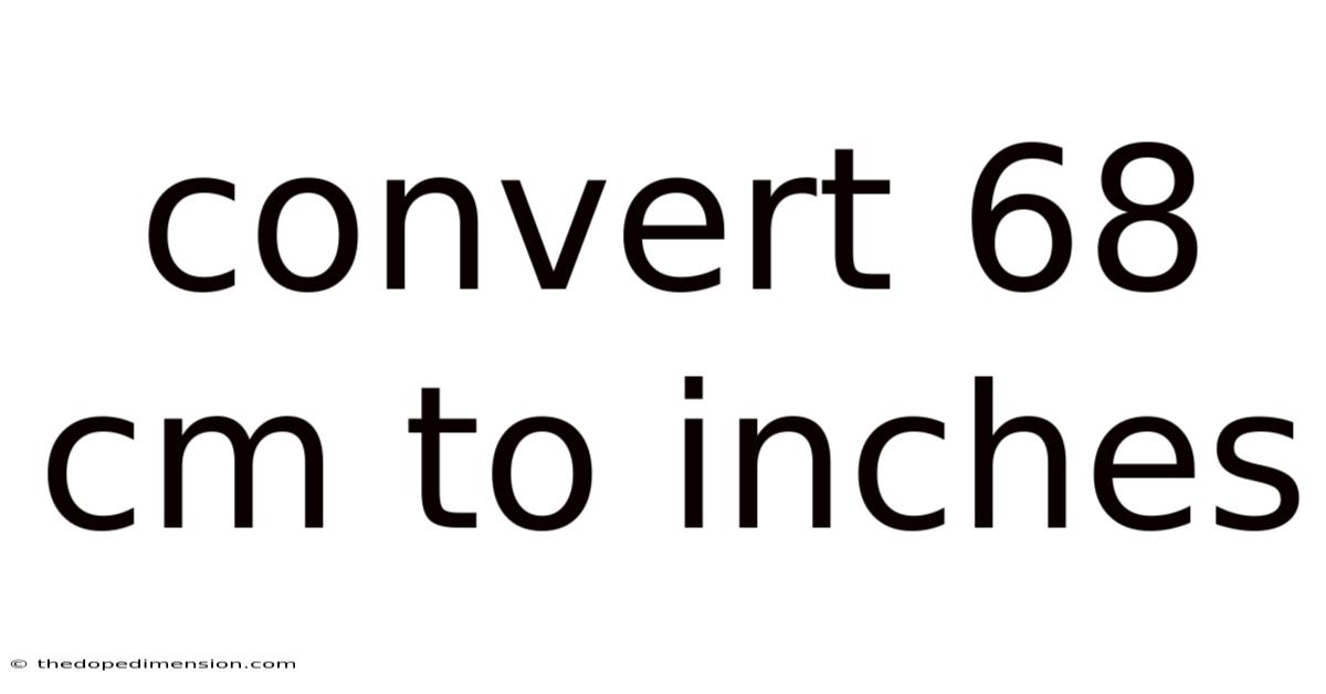 Convert 68 Cm To Inches