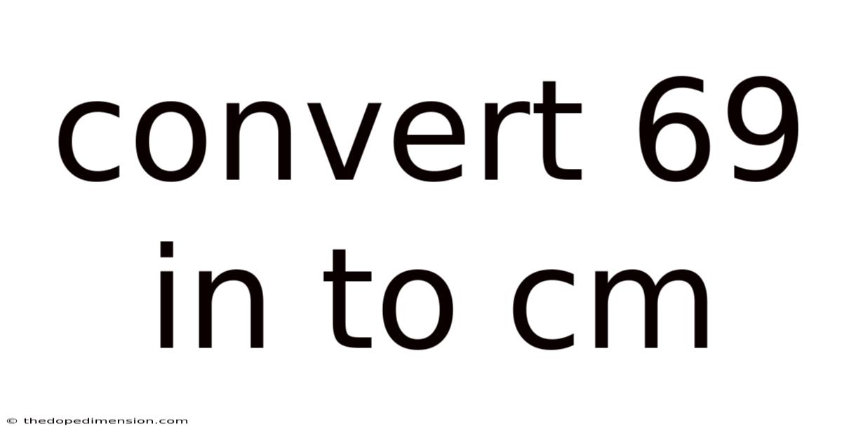 Convert 69 In To Cm