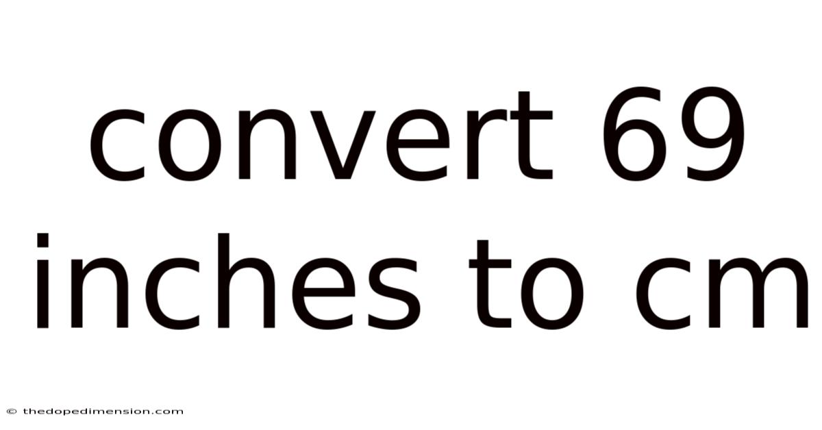 Convert 69 Inches To Cm
