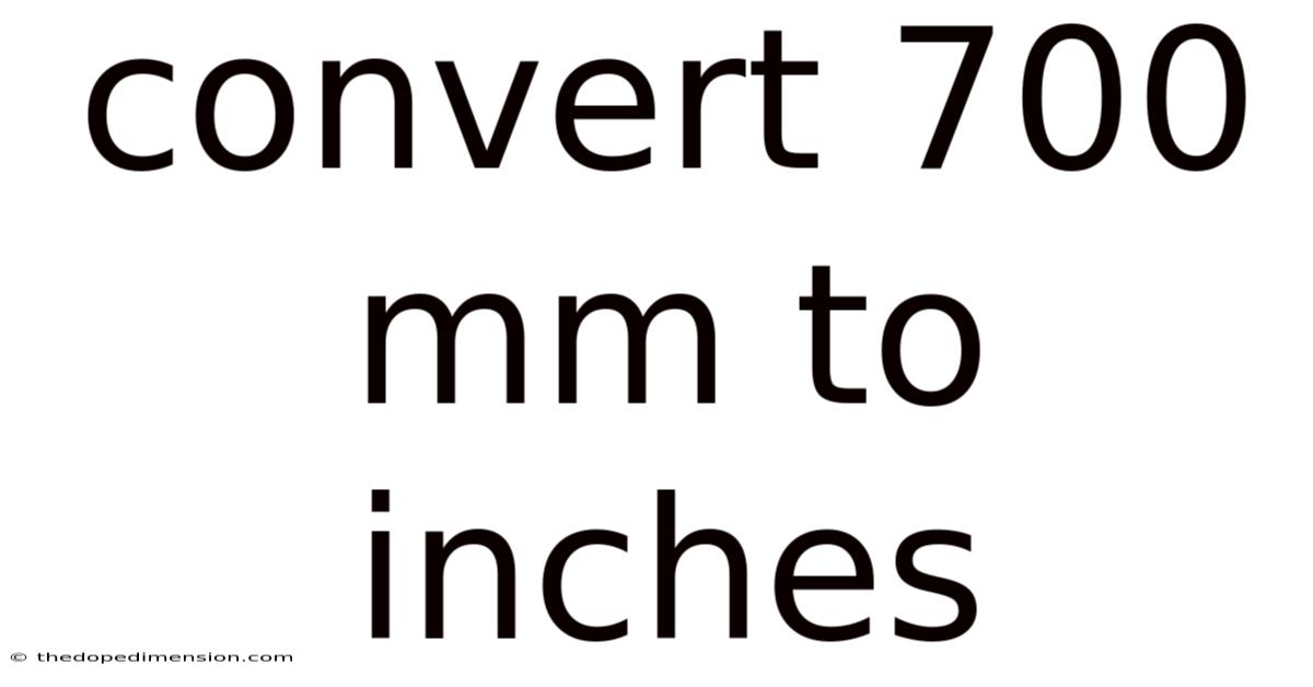 Convert 700 Mm To Inches