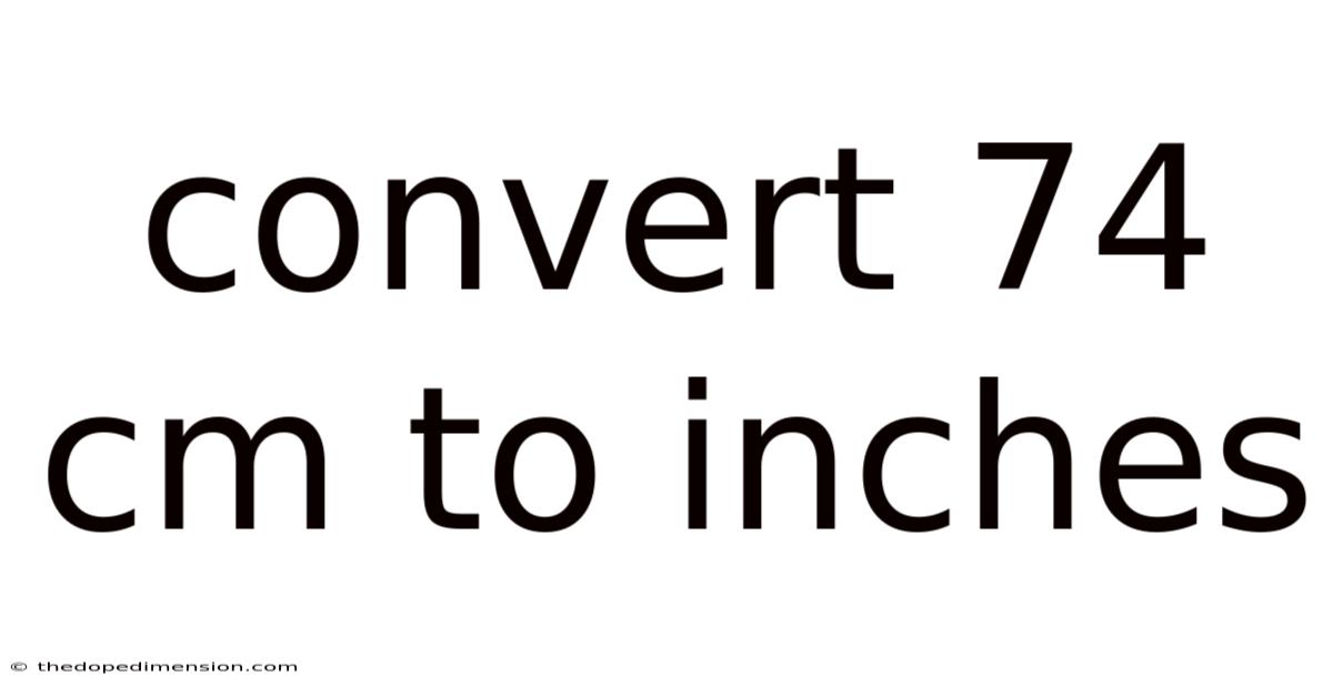 Convert 74 Cm To Inches