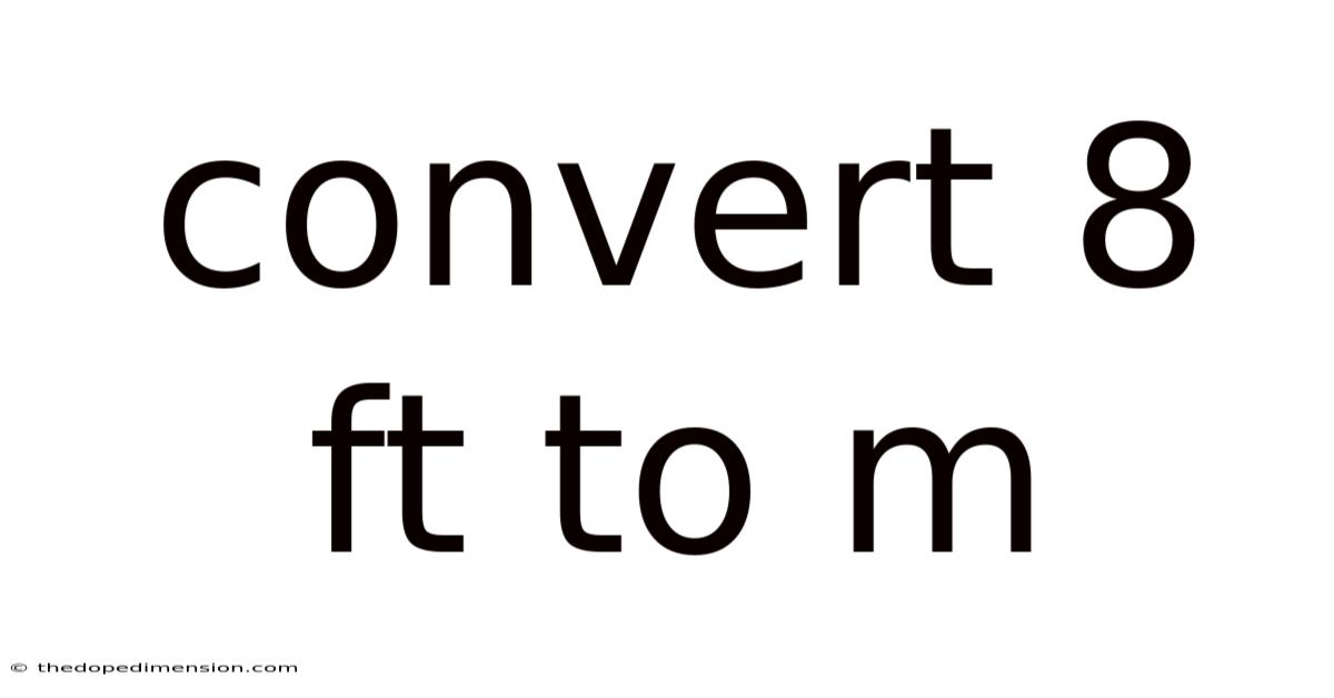 Convert 8 Ft To M