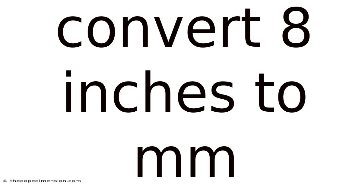 Convert 8 Inches To Mm