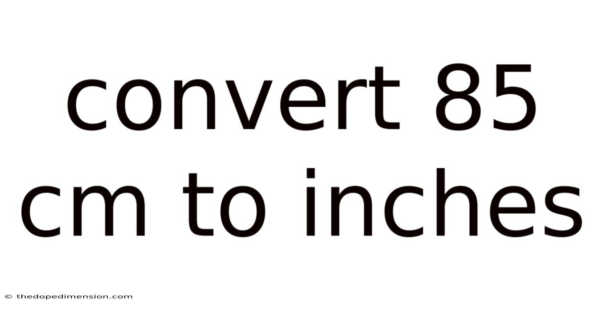 Convert 85 Cm To Inches