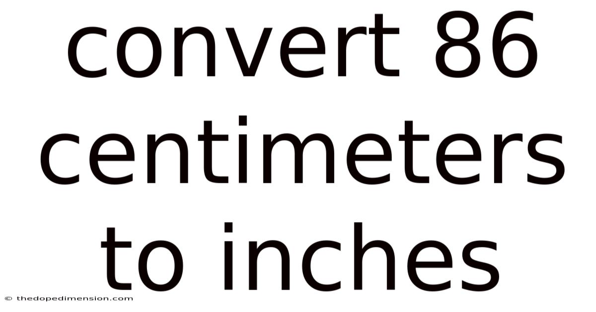 Convert 86 Centimeters To Inches