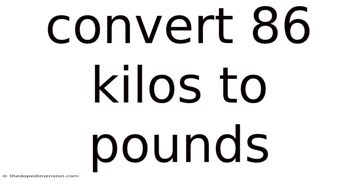 Convert 86 Kilos To Pounds