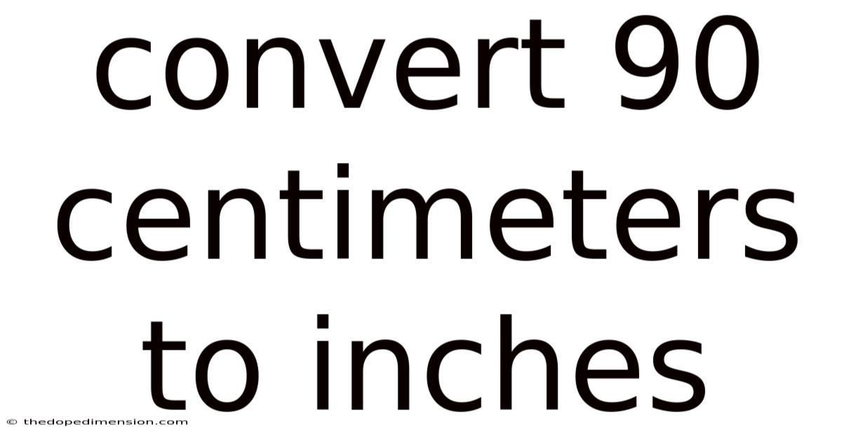 Convert 90 Centimeters To Inches