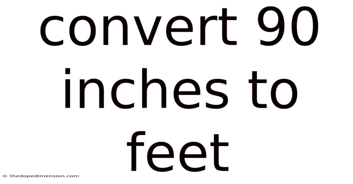 Convert 90 Inches To Feet