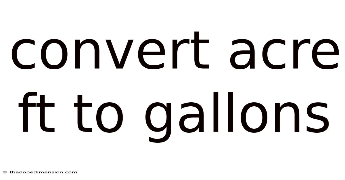 Convert Acre Ft To Gallons