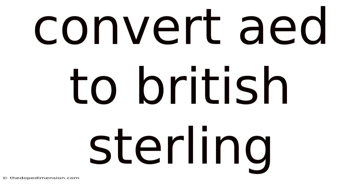 Convert Aed To British Sterling