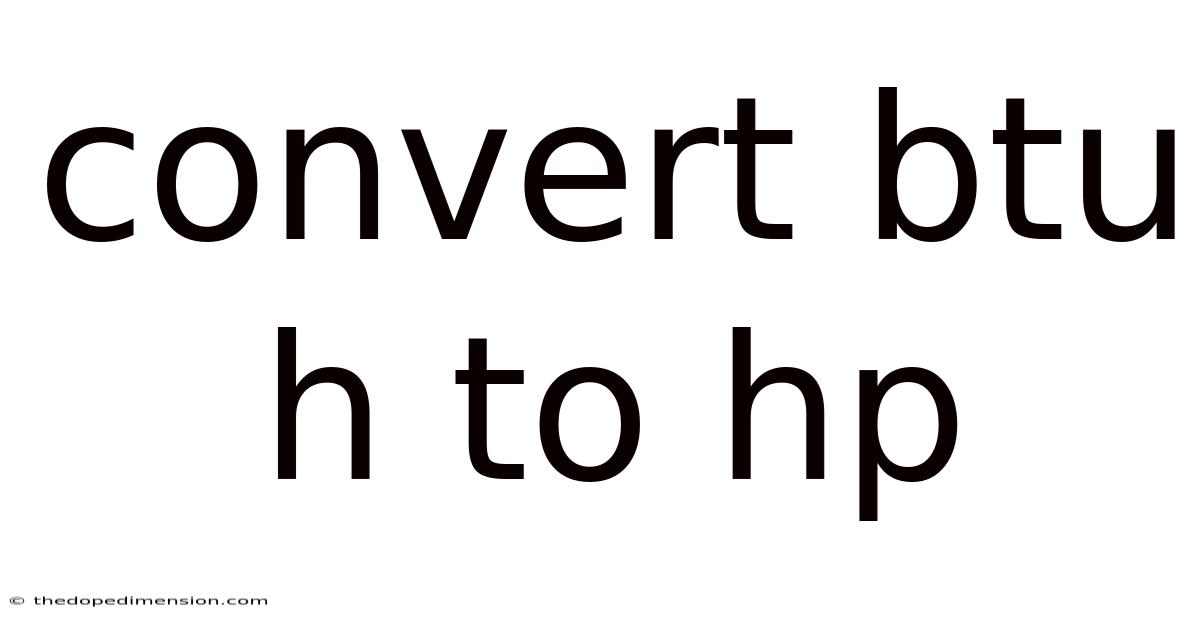 Convert Btu H To Hp