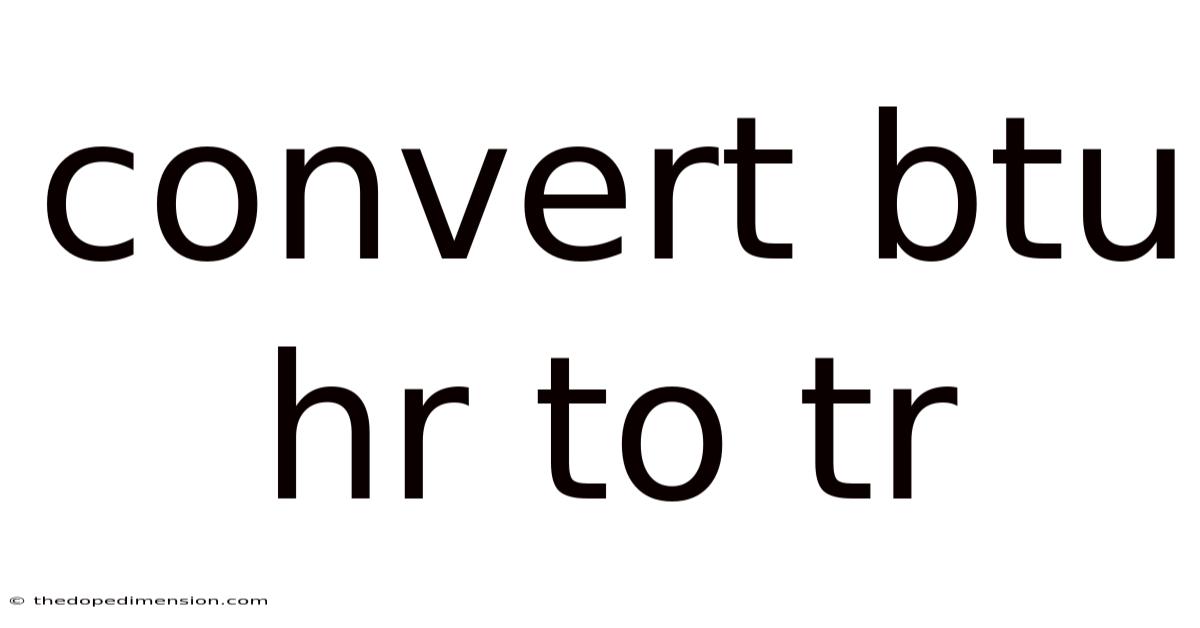 Convert Btu Hr To Tr